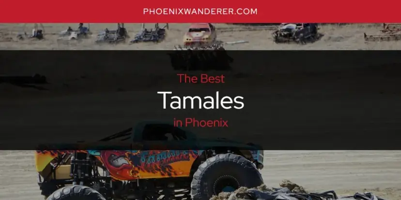 Phoenix's Best Tamales [Updated 2024]