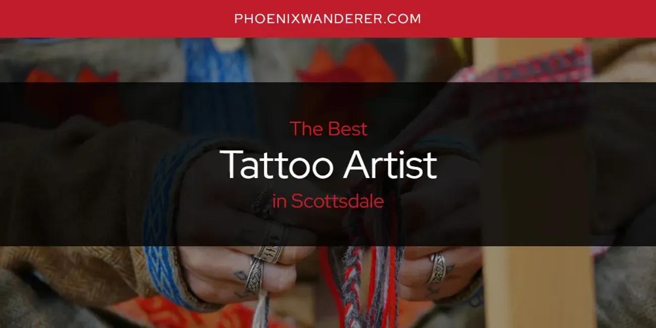 Scottsdale's Best Tattoo Artist [Updated 2024]