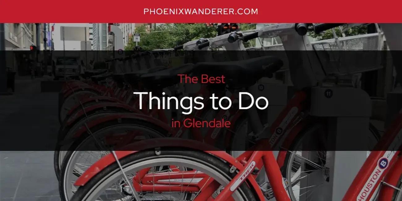 The Absolute Best Things to Do in Glendale  [Updated 2024]