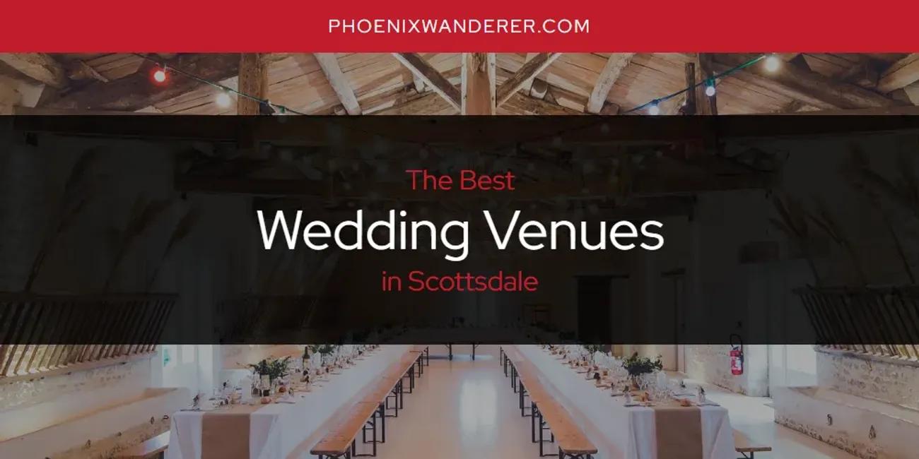 Scottsdale's Best Wedding Venues [Updated 2024]