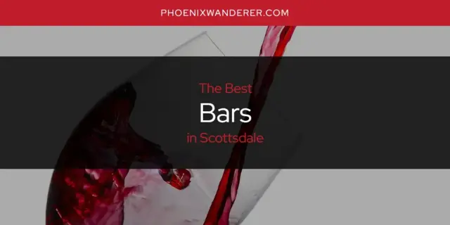 The Absolute Best Bars in Scottsdale  [Updated 2024]