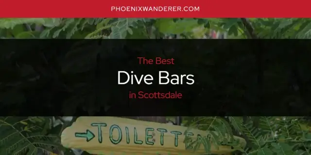 The Absolute Best Dive Bars in Scottsdale  [Updated 2024]