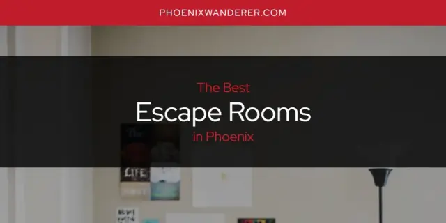 The Absolute Best Escape Rooms in Phoenix  [Updated 2024]