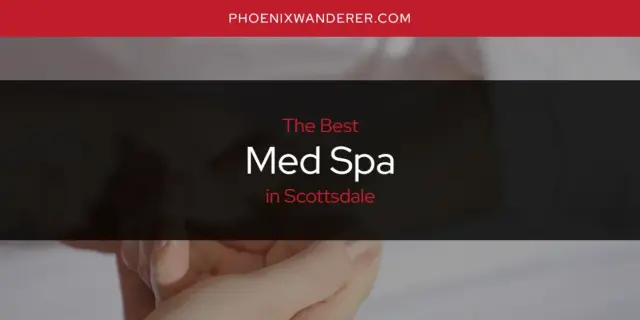 Scottsdale's Best Med Spa [Updated 2024]