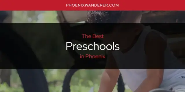 Phoenix's Best Preschools [Updated 2024]