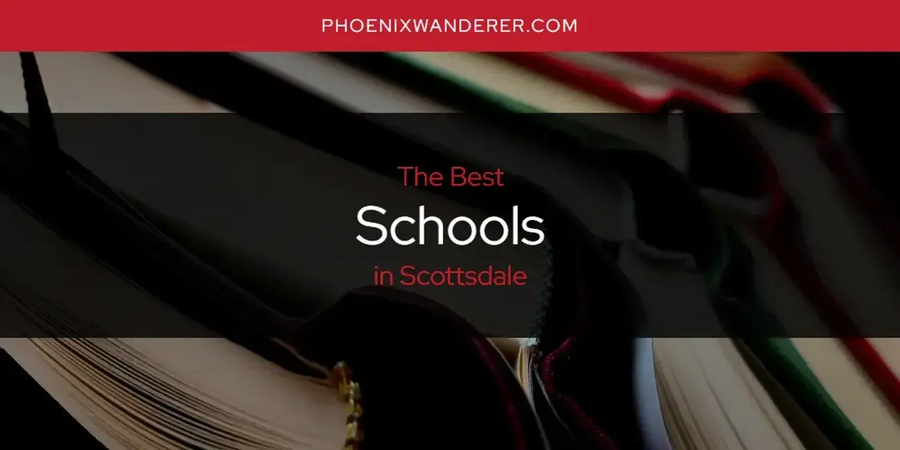 Scottsdale's Best Schools [Updated 2024]