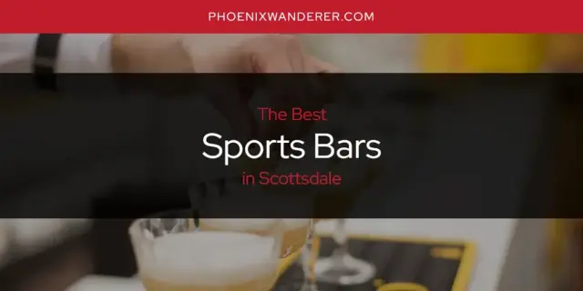 Scottsdale's Best Sports Bars [Updated 2024]
