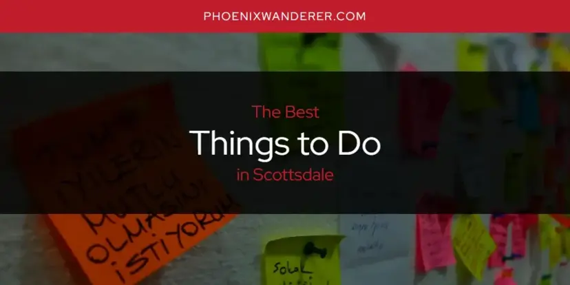 Scottsdale's Best Things to Do [Updated 2024]
