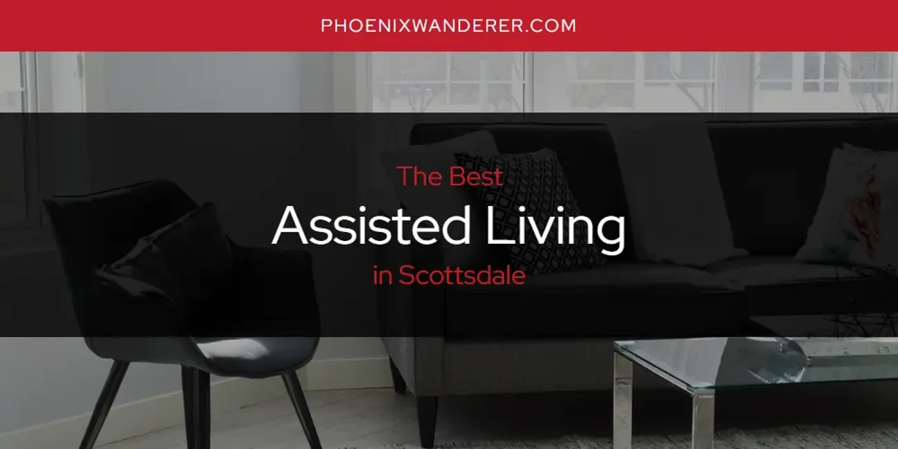 Scottsdale's Best Assisted Living [Updated 2025]