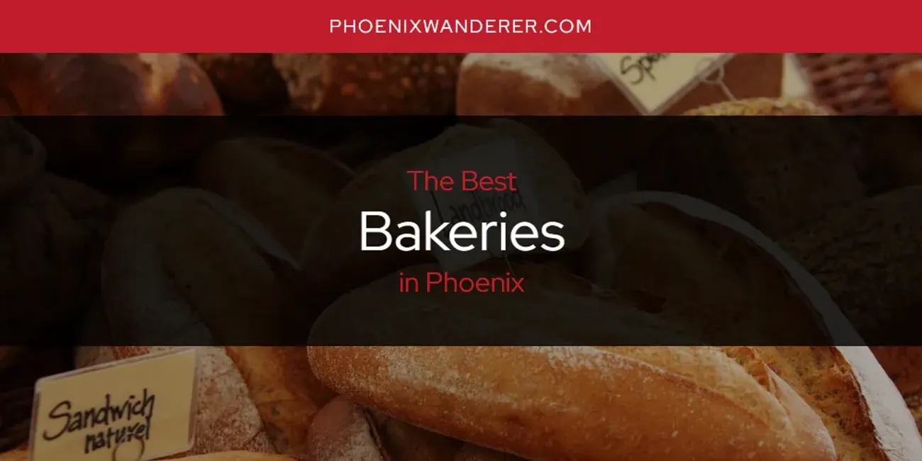 Phoenix's Best Bakeries [Updated 2024]