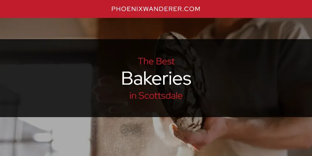 Scottsdale's Best Bakeries [Updated 2024]