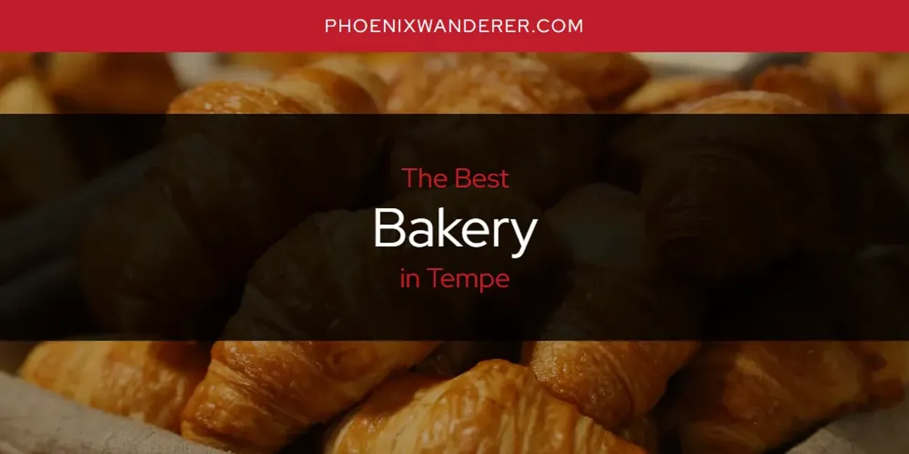 Tempe's Best Bakery [Updated 2025]
