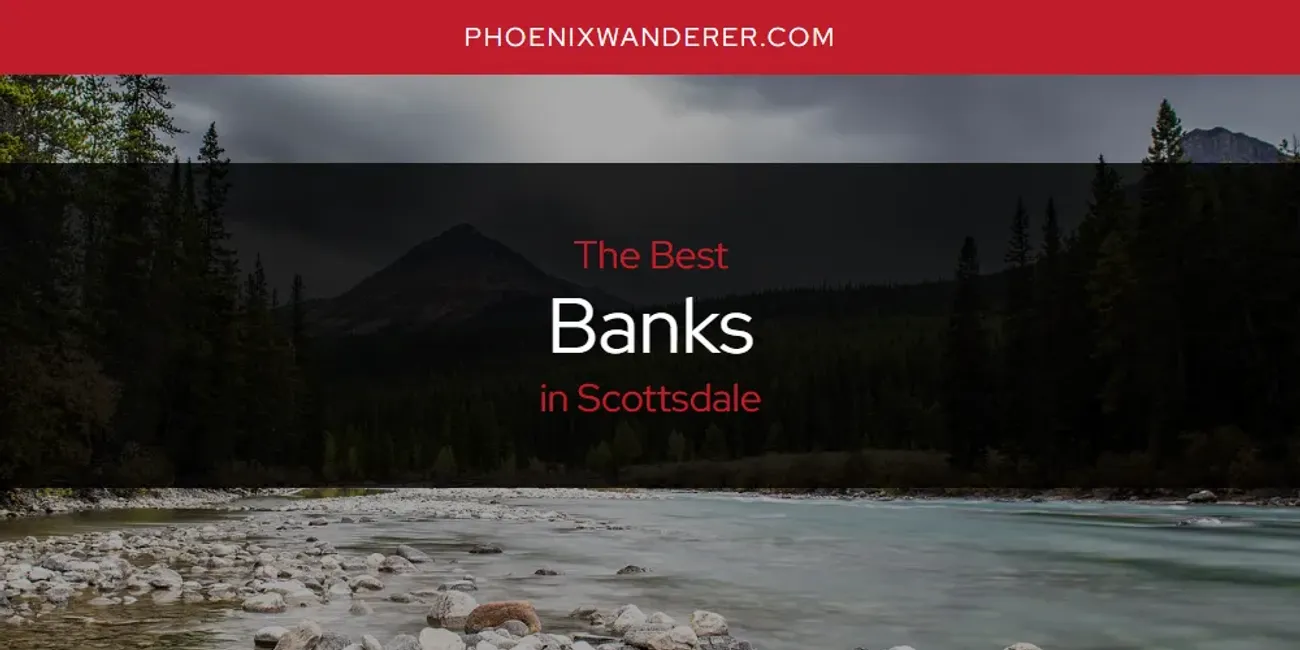 Scottsdale's Best Banks [Updated 2025]