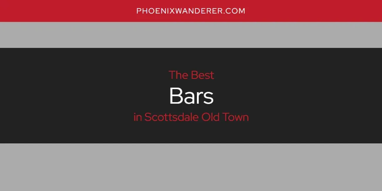 Scottsdale Old Town's Best Bars [Updated 2025]