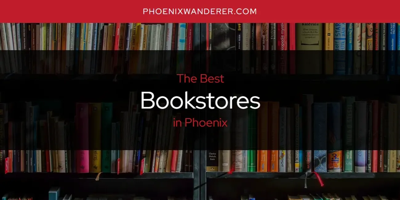 Phoenix's Best Bookstores [Updated 2025]