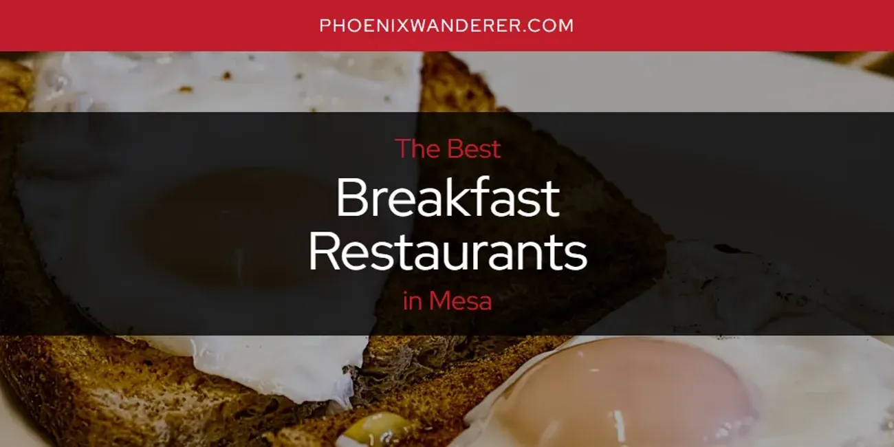 Mesa's Best Breakfast Restaurants [Updated 2025]