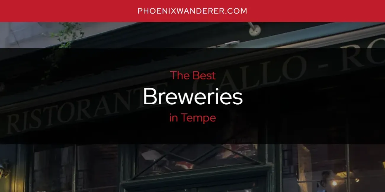 Tempe's Best Breweries [Updated 2025]