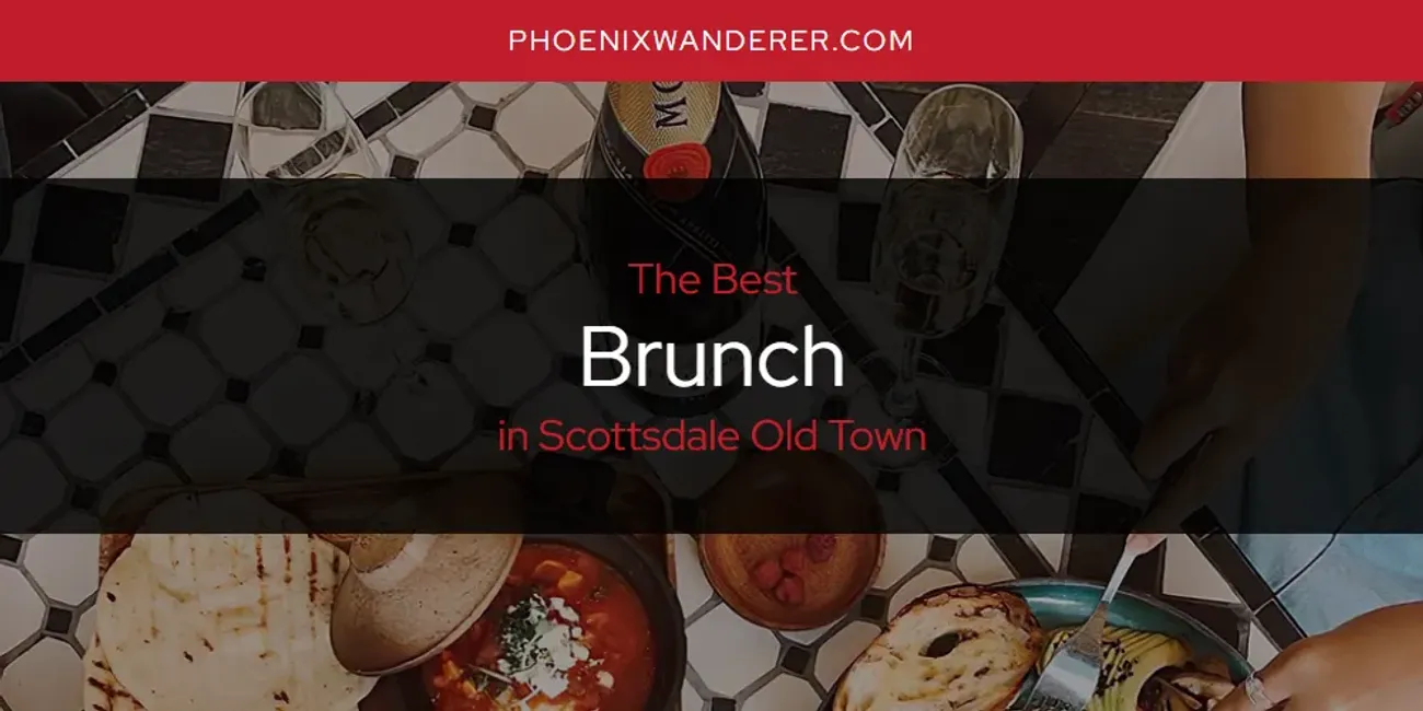 Scottsdale Old Town's Best Brunch [Updated 2025]