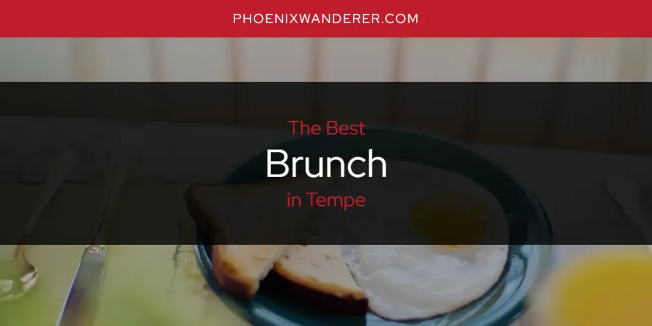 Tempe's Best Brunch [Updated 2025]