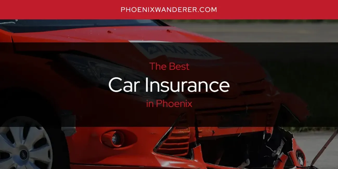 Phoenix's Best Car Insurance [Updated 2025]