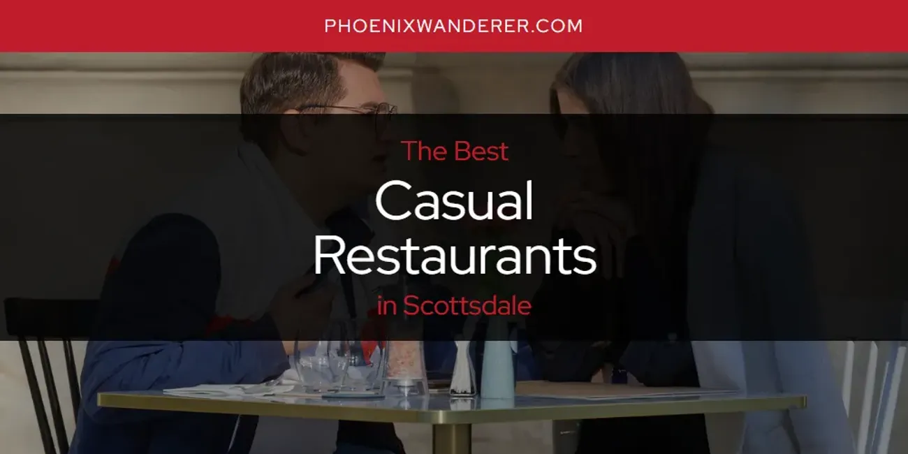 Scottsdale's Best Casual Restaurants [Updated 2025]