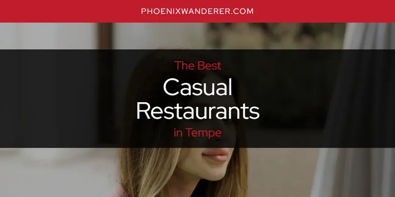 Tempe's Best Casual Restaurants [Updated 2025]