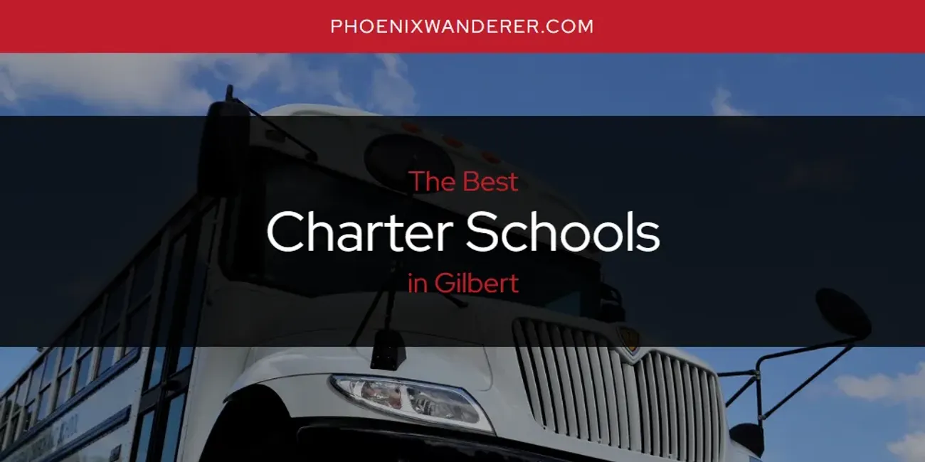 The Absolute Best Charter Schools in Gilbert [Updated 2024]