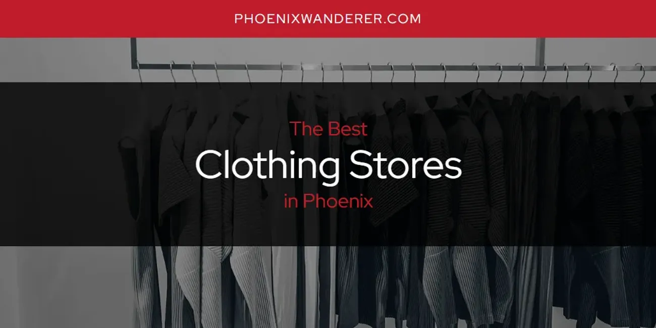 Phoenix's Best Clothing Stores [Updated 2025]