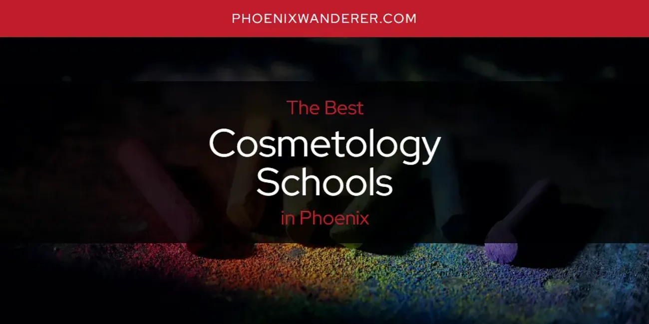 Phoenix's Best Cosmetology Schools [Updated 2025]