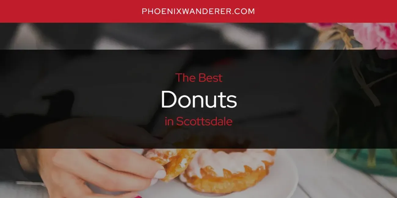 Scottsdale's Best Donuts [Updated 2025]