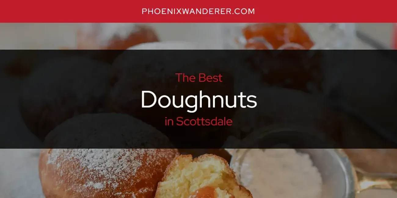 Scottsdale's Best Doughnuts [Updated 2025]