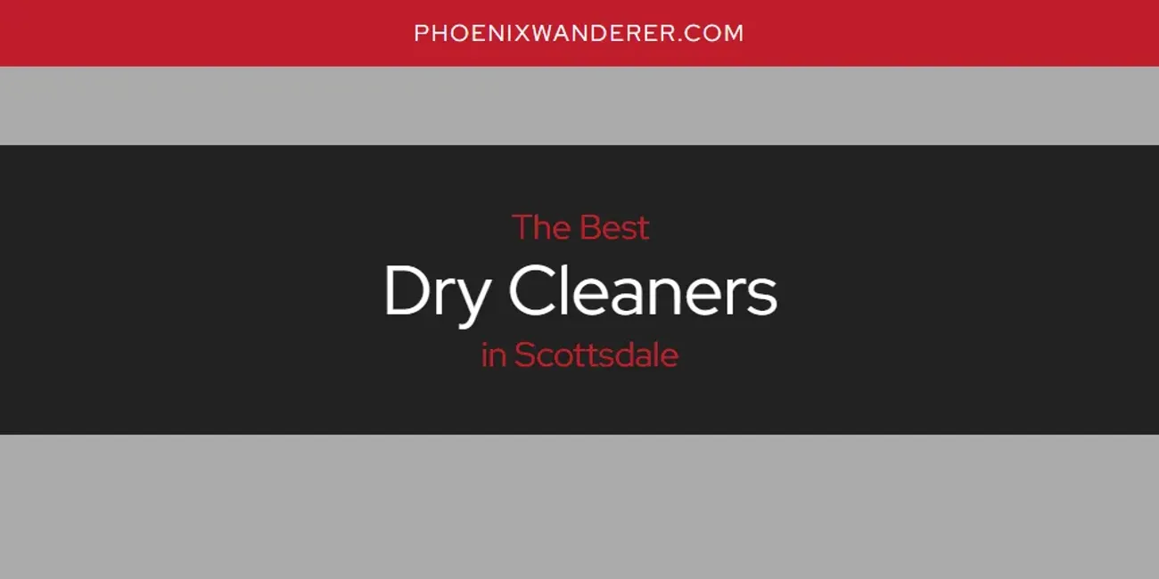 Scottsdale's Best Dry Cleaners [Updated 2025]