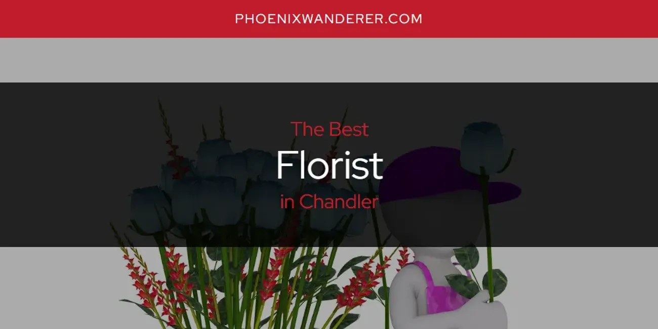 The Absolute Best Florist in Chandler  [Updated 2025]