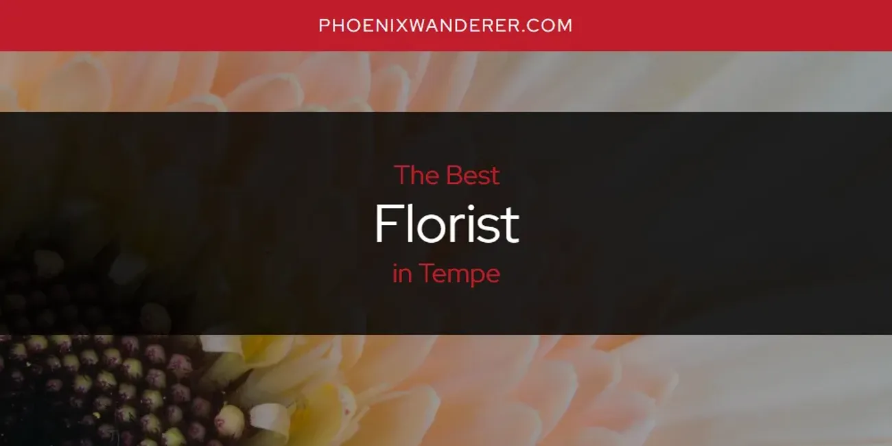 Tempe's Best Florist [Updated 2025]