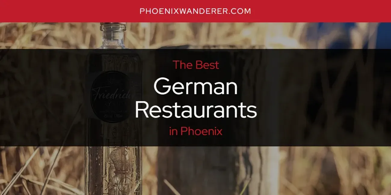 Phoenix's Best German Restaurants [Updated 2025]