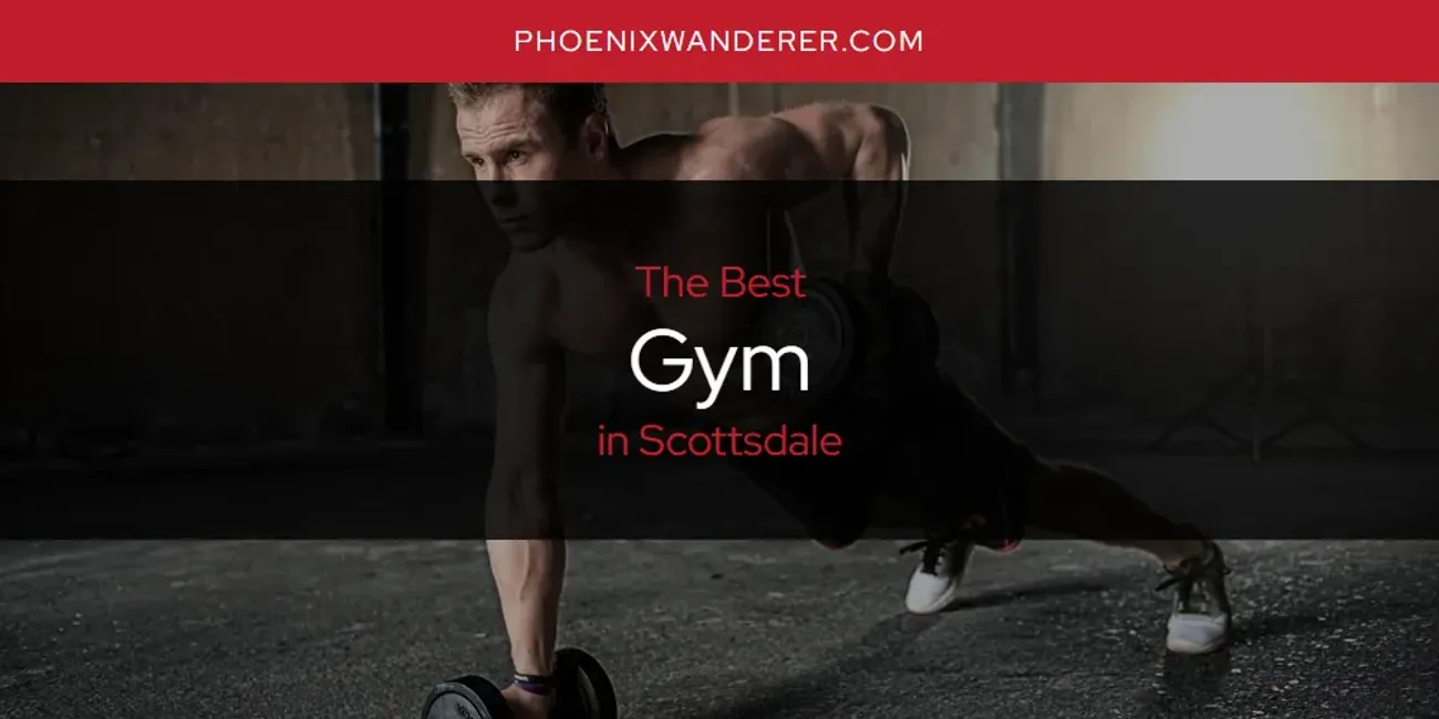 Scottsdale's Best Gym [Updated 2025]