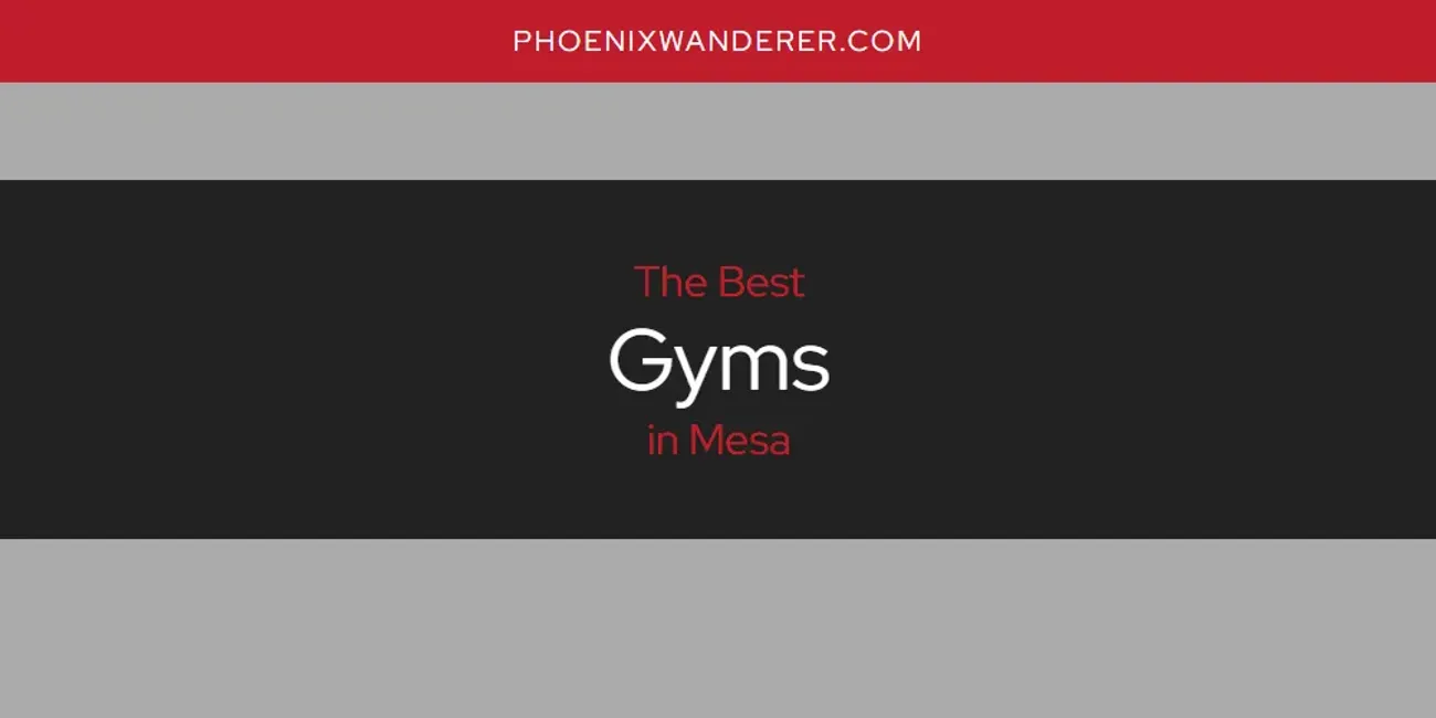 Mesa's Best Gyms [Updated 2025]