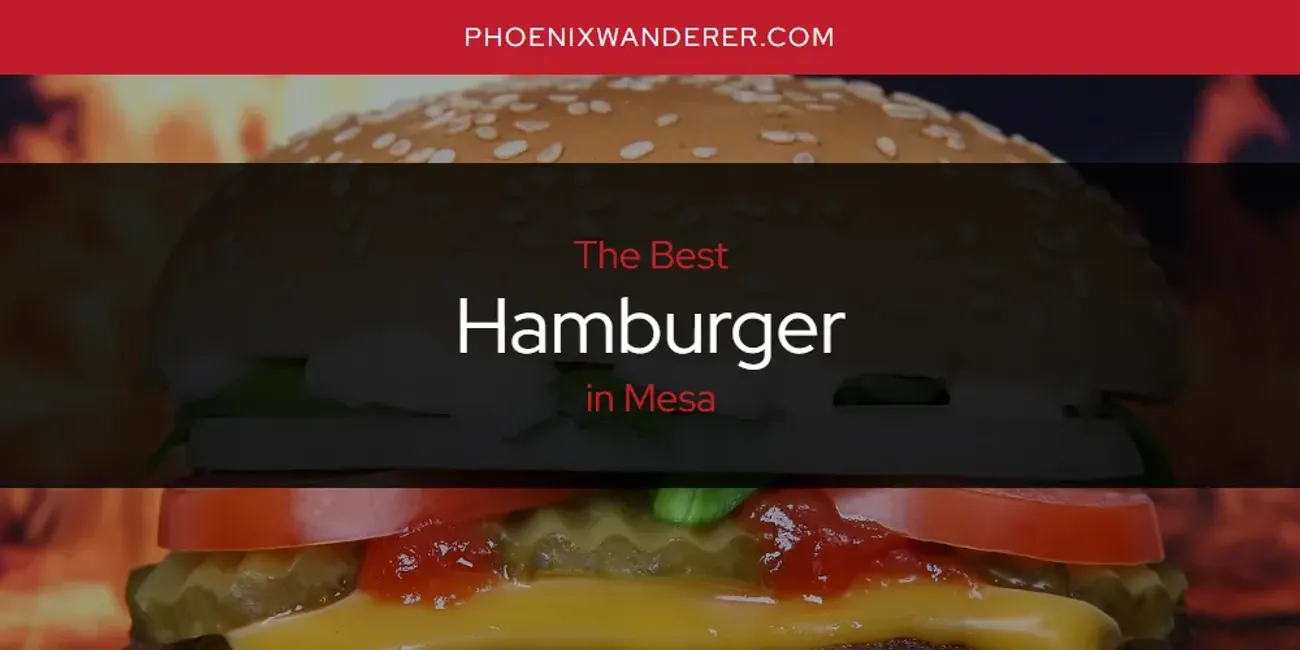 Mesa's Best Hamburger [Updated 2025]