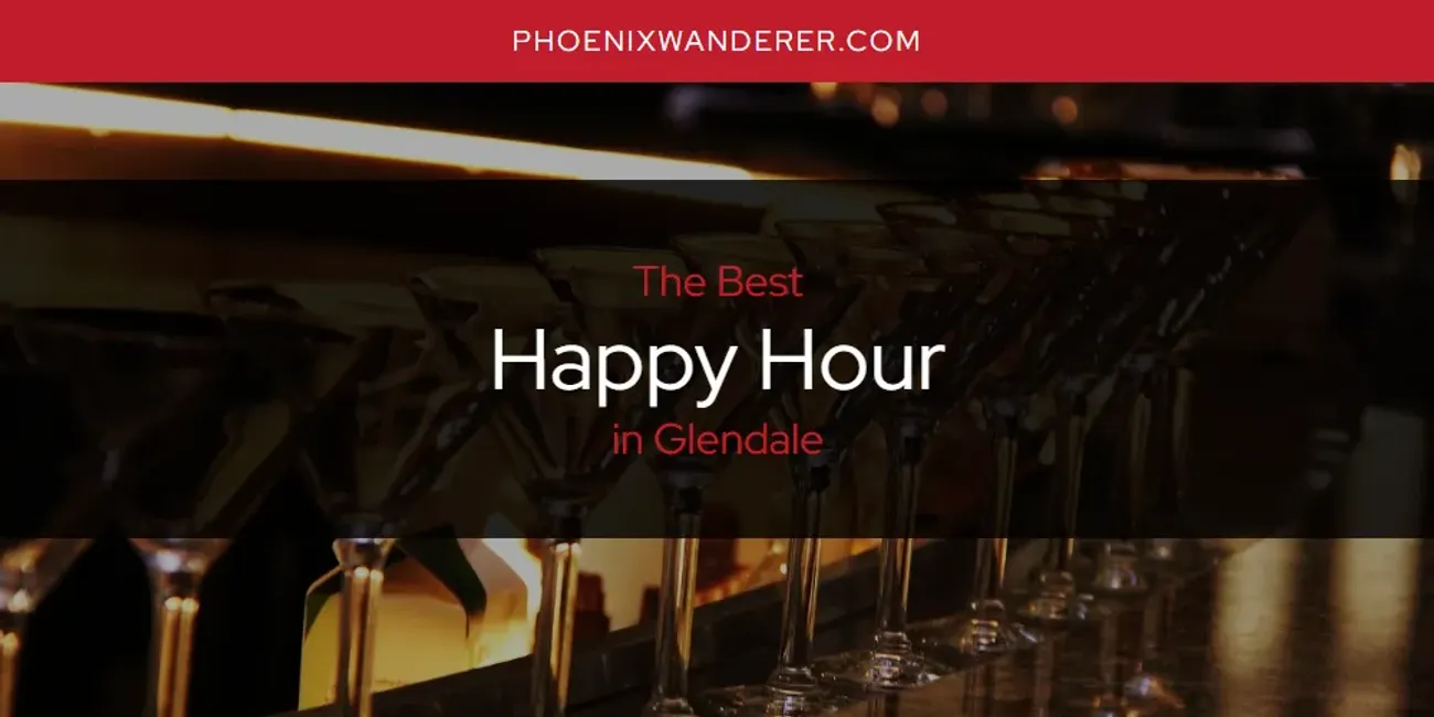 The Absolute Best Happy Hour in Glendale  [Updated 2025]