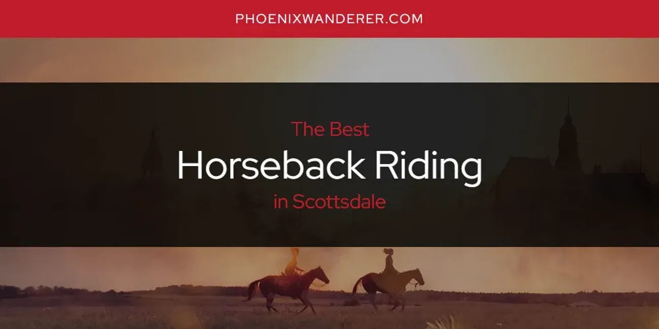 Scottsdale's Best Horseback Riding [Updated 2025]