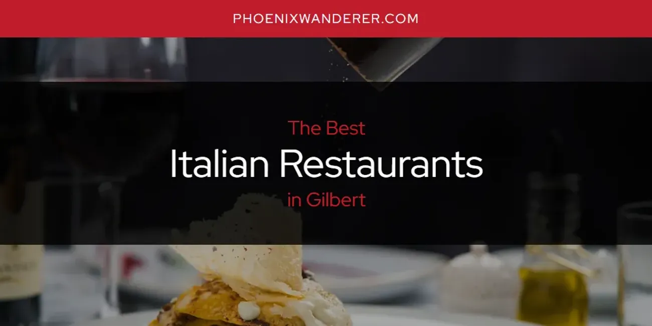 The Absolute Best Italian Restaurants in Gilbert  [Updated 2025]