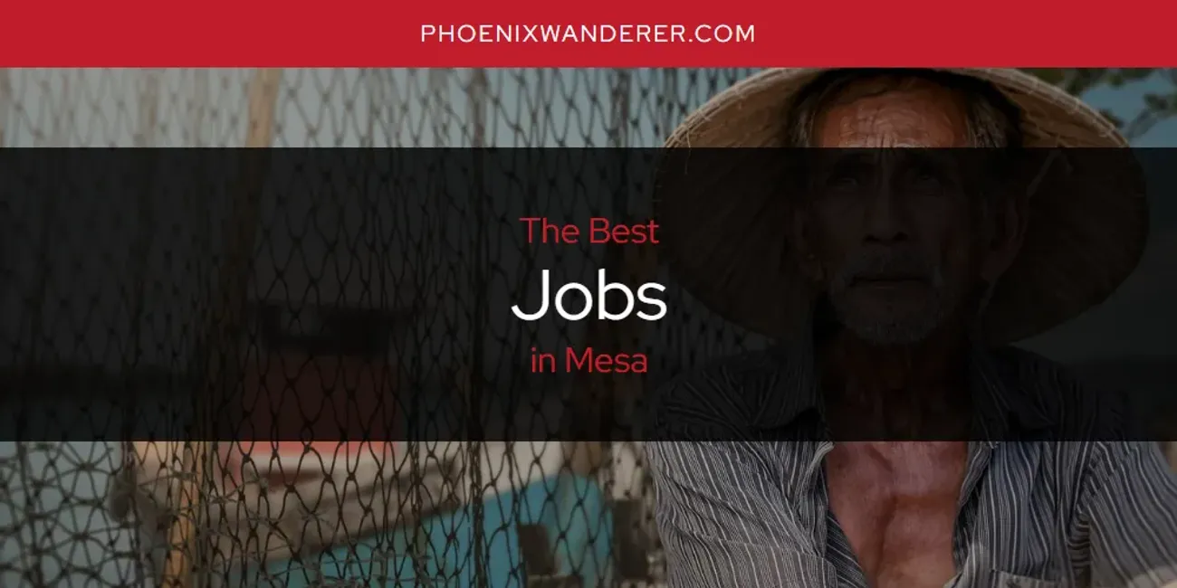 Mesa's Best Jobs [Updated 2025]
