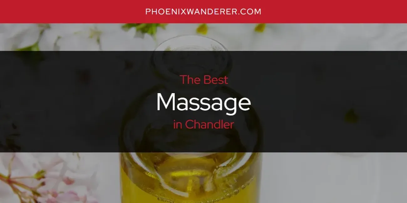 The Absolute Best Massage in Chandler  [Updated 2025]