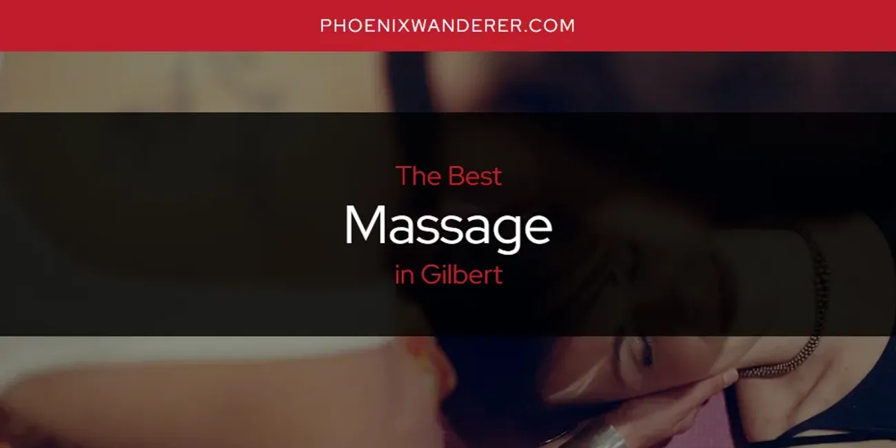 The Absolute Best Massage in Gilbert  [Updated 2025]