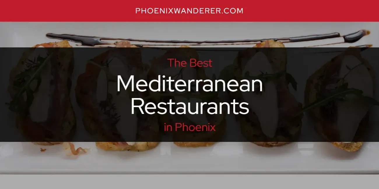 Phoenix's Best Mediterranean Restaurants [Updated 2025]