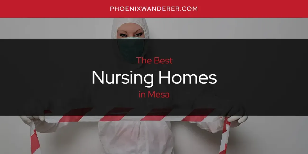 Mesa's Best Nursing Homes [Updated 2025]