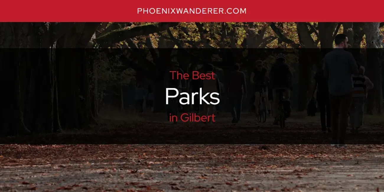 The Absolute Best Parks in Gilbert  [Updated 2025]