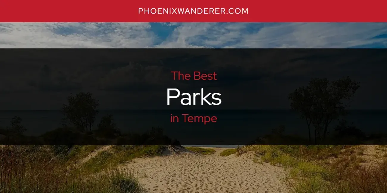 Tempe's Best Parks [Updated 2025]