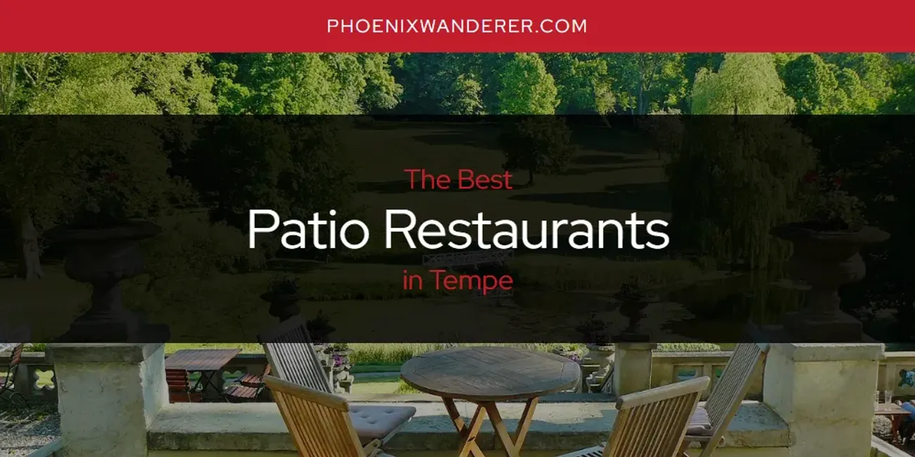 Tempe's Best Patio Restaurants [Updated 2025]