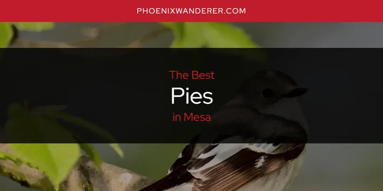 Mesa's Best Pies [Updated 2025]